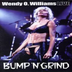 Wendy O Williams : Bump 'N Grind: Live